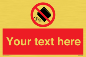 Custom Do Not Drop Sign